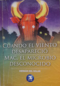 Cuando el viento desapareció ; Mac, el microbio desconocido