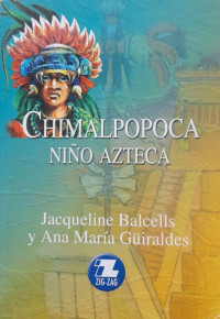 Image of Chimalpopoca : niño azteca