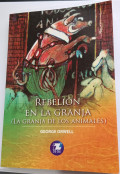 La rebelión en la granja: (O la granja de los animales)